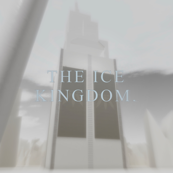 The Ice Kingdom