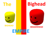 The Bighead and Biggerhead Empire