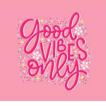 Good vibes think only that