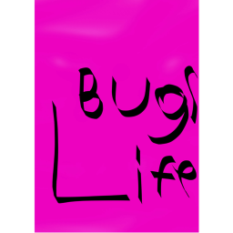 Bugs Life (W.I.P)