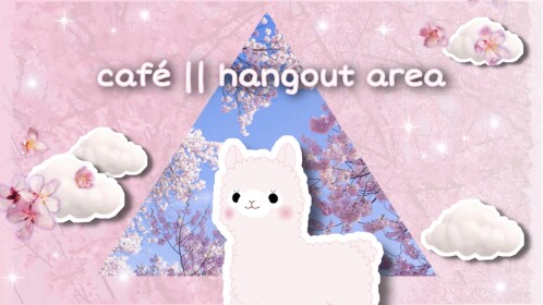 café || hangout area ♡