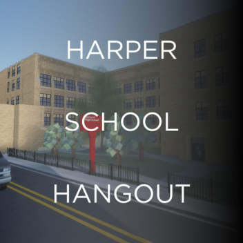 Harper School Hangout