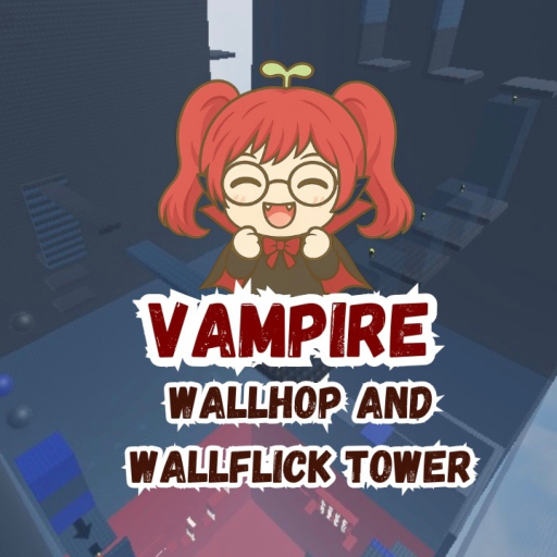 VAMPIRE WALLHOP AND WALFLICK TOWER