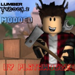 (317 VISITS) Lumber Tycoon 2 (MODDED)(REMAKE)