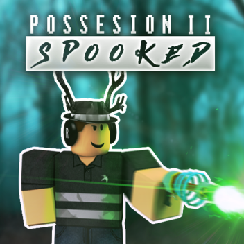 Possession II: Spooked 👻