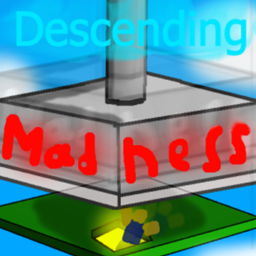 Descending Madness