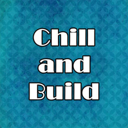 Chill and Build