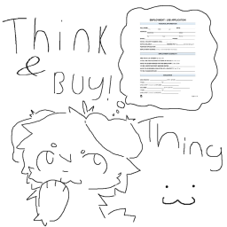 Thinking and buy thing! >:3