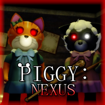 Piggy: Nexus