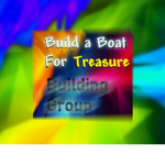 Build A Boat for Treasure Building Group