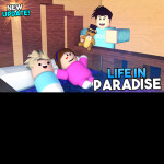 Life in paradise NEW Update!
