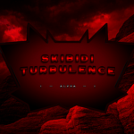 SKIBIDI TURBULENCE