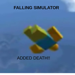 Falling Simulator (ADDED DEATH!)