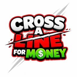 Cross The Line For Money💸