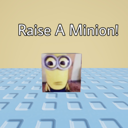 Raise A Minion!