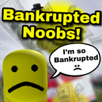 Bankrupted Noobs
