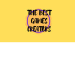 THE BEST GAMES CREATORS