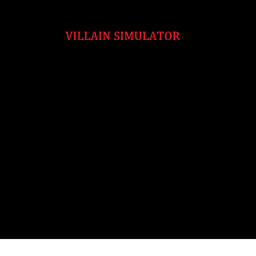 Villain Simulator {W.I.P}