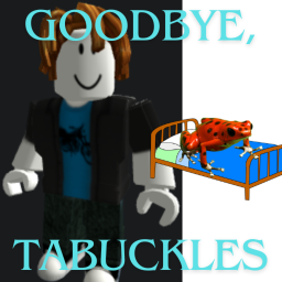 Goodbye, Tabuckles54321 the bacon hair
