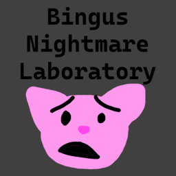 Bingus's Nightmare Labs
