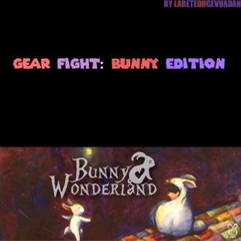 Gear Fight: Bunny Wonderland