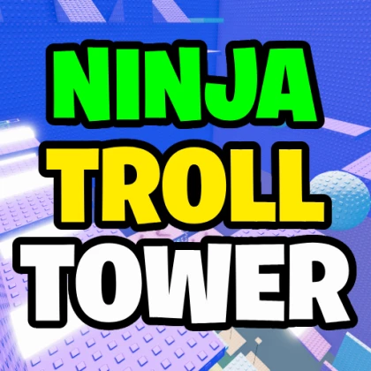 Ninja Troll Tower [FREE ADMIN]
