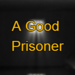 A Good Prisoner