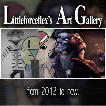 littleforceflex's Art Gallery [SHOWCASE]