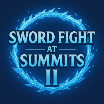 ❄️ Sword Fight At Summits II
