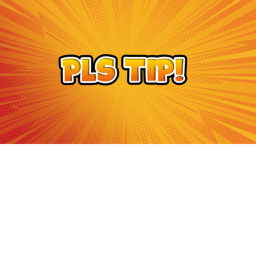 Pls Tip!