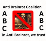 Anti Brainrot Coalition.