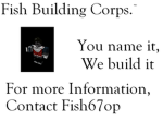 Fish Building Corps.