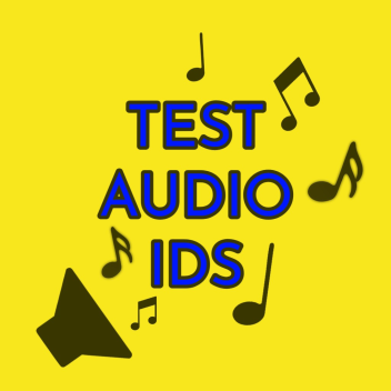 🎶Test Audio IDs!