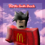 The McTeeth Shack!
