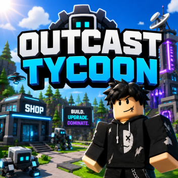 Outcast Tycoon 🤖