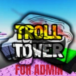 Troll Tower for FREE ADMIN REMIX(DISCOUNTINUED)