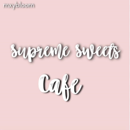WORK! | Supreme Sweets Cafe