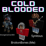 Cold Blooded Gang!