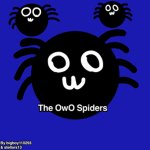 The OwO Spiders