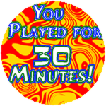 You played for 30 minutes 