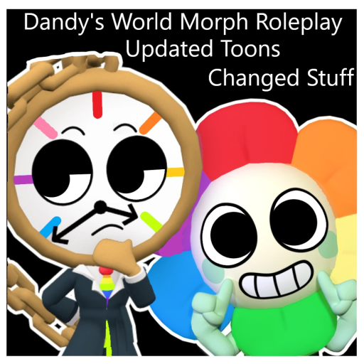 Dandy's World Morph Roleplay [READ DESC] UPDATED