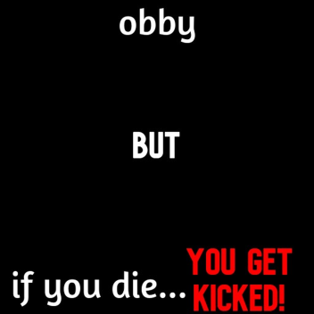 [1K VISITS!] Obby BUT if you die you get kicked