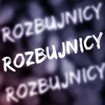 Rozbujnicy