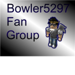Bowler5297's Fan Group!