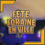 Fête Foraine en Ville (New XXL !)