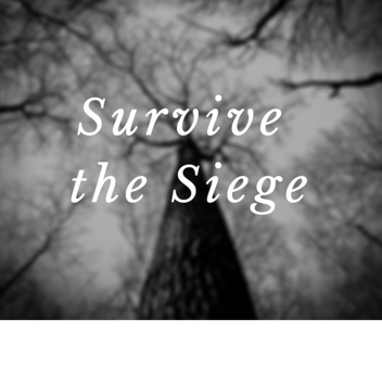 Survive the Seige!  V 2.0 