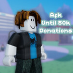 Afk until someone donates 50k