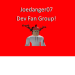 Joedanger07 Dev Fan Group!