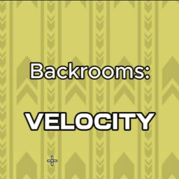 Backrooms Velocity