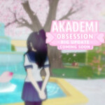 🌸| Akademi Obsession |🌸(NEW UPDATE COMING SOON)